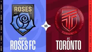 Montr&eacute;al Roses FC vs AFC Toronto - Northern Super League | August 9 2025 | Full Match