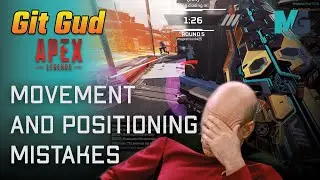 Movement and Positioning Mistakes - Git Gud #6 - Apex Legends Gameplay Analysis