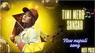 Timi Mero Sansar || New Nepali Song || #notepulse || By Silent Frost