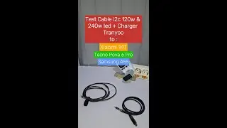 Test kabel i2c 120w & 240w + charger tranyoo #i2c