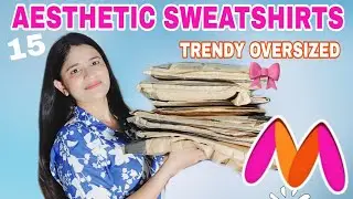 MYNTRA* Sweatshirts haul for women | Trendy sweatshirt haul for girls | myntra Oversized hoodie haul