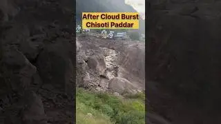 Cloud Burst in Chisoti Paddar | After Cloud Burst Chisoti Paddar | Cloud Burst  #cloudburst #paddar