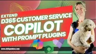 Extend Copilot in D365 Customer Service with Prompt Plugins
