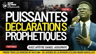 PUISSANTES DÉCLARATIONS PROPHÉTIQUES - APÔTRE DANIEL AGOUMKPE