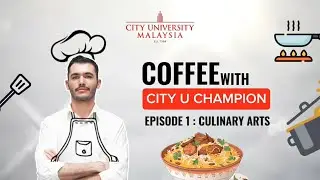 Meet Naef: Culinary Arts student from Syria | Coffee with City U Champion Series