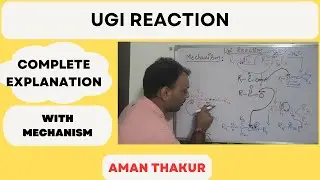 Ugi Reaction II Complete explanation with mechanism II