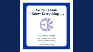 So You Think I Know Everything . . .
