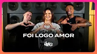 FOI LOGO AMOR - RAPHAELA SANTOS | FitDance (Coreografia)