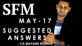 CA Final SFM - MAY 17 - SUGGESTED ANSWERS l Download from Conferenza.in