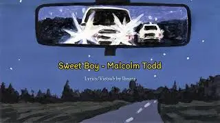 Sweet Boy - Malcolm Todd [Lyrics/Vietsub]
