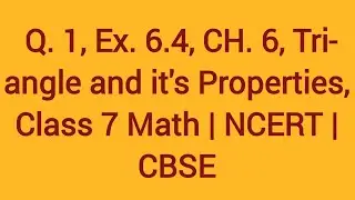 Q.1, Ex. 6.4, CH. 6, Triangle and it's Properties, Class 7 Math | NCERT | CBSE