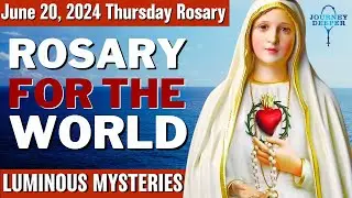 Thursday Healing Rosary for the World June 20, 2024 Luminous Mysteries of the Rosary
