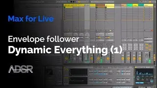Dynamic Everything (pt1) - Max for Live Essentials device Envelope Follower