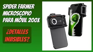 RESE&Ntilde;A (2026) : SPIDER FARMER Microscopio para M&oacute;vil 200x. DETALLES
