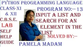 Class-XI| Input a List & search for an element in  PYTHON Programming| CBSE Syllabus| ENGLISH Medium