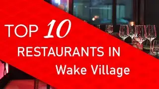 Top 10 best Restaurants in Wake Village, Texas