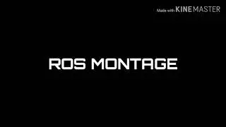 ROS 1VSALL KILL MONTAGE (ROSTAGALOG)