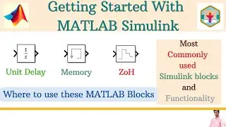 Part 11 | Basic Blocks for Simulink | Getting Started with MATLAB Simulink | Memory | ZoH | Delay