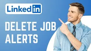 How To Delete Job Alerts on LinkedIn | Turn Off LinkedIn Job Notifications | LinkedIn Tutorial