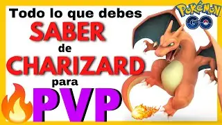 🔥&iexcl;CONOCE los MEJORES ATAQUES para CHARIZARD en PVP! Pok&eacute;mon GO🔥
