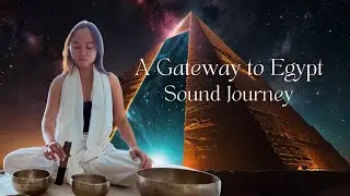 A Gateway to Ancient Egypt: Singing Bowl Journey (Raw Transmission)