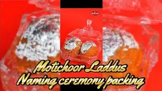 NAMING CEREMONY PACKING MOTICHUR LADDU | GULZAR SWEETS HYD #youtube #yt #babynaming #tasteofindia