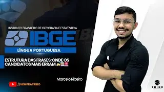 IBGE: LÍNGUA PORTUGUESA: ESTRUTURA DAS FRASES: ONDE OS CANDIDATOS MAIS ERRAM ✍️📚🚨