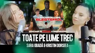 Kristin Dorseea & Sara Obadă  - Toate pe lume trec (Din serialul 