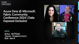 Azure Data @ Microsoft Fabric Community Conference 2024 | Data Exposed Exclusive