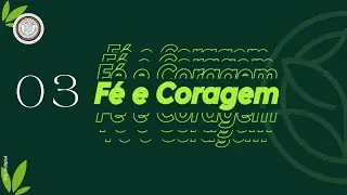 🌿Li&ccedil;&atilde;o 03   F&eacute; e Coragem - S&eacute;rie Sementes || Publicado 23/01/2026