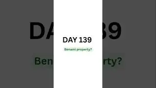 Day - 139 | Benami property?
