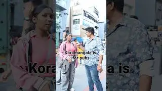 Church Street or Koramangala? #StreetInterviews #bangalorepubs #Bangalore