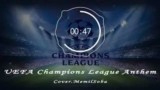 UEFA Champions League Anthem(Midi cover)