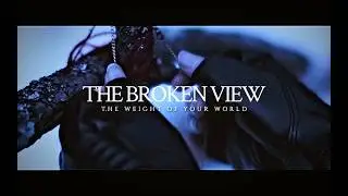 The Broken View - The Weight Of Your World (Official Music Video)