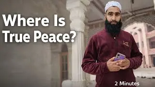 Where Is True Peace? | 2 Minutes Islamic Reminder
