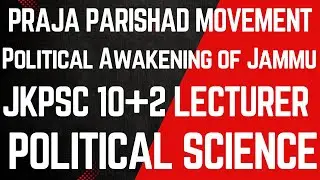 LEC. No. 68. Praja Parishad Movement & its role in  Political Awakening of Jammu Region of J&K