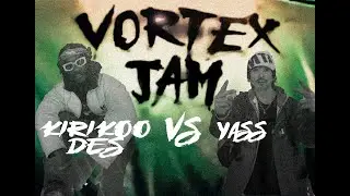 KIRIKOO DES vs YASS // VORTEX JAM EOV 2024