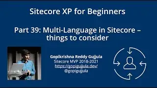 Part 39: Multi-language in Sitecore - Things to consider | Steps to enable Enforce Version Presence
