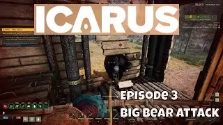 Icarus - Episode 3 - Big Bear Attack #Icarus