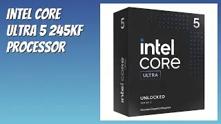 REVIEW (2026): Intel Core Ultra 5 245KF Processor. Features