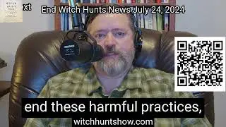 World Day Against Witch Hunts & Conference on Human Rights - End Witch Hunts News July 24, 2024!