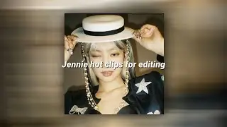 Jennie hot clips for editing
