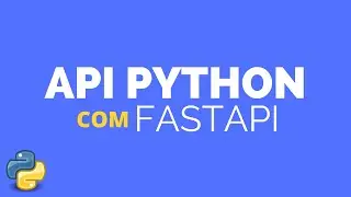 COMO CRIAR UMA API EM PYTHON COM FASTAPI