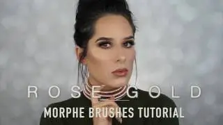 Rose Gold/Morphe Brushes Tutorial