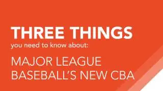 Three Things to Know About Major League Baseball's New CBA