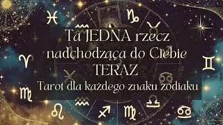 TA JEDNA RZECZ, KTÓRA TERAZ NADCHODZI DO CIEBIE! ✨️ TAROT ✨️ WSZYSTKIE ZNAKI ZODIAKU✨️ 
