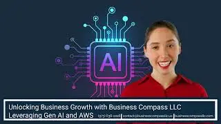 Unlocking Business Growth with Business Compass LLC Leveraging Gen AI and AWS