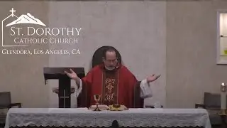 St. Dorothy Church - August 10th, 2024 -Feast of Saint Lawrence, Deacon and Martyr