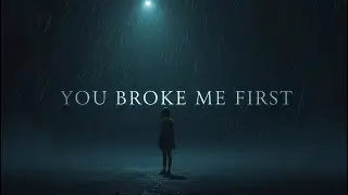 You Broke Me First &ndash; Emotional Pop Ballad | Sad & Vulnerable