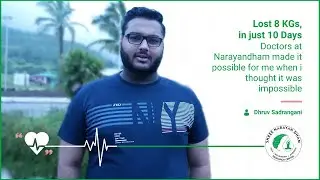 Lost 8 KGs in 10 Days, Doctors at Narayandham made it possible when i thought it was impossible